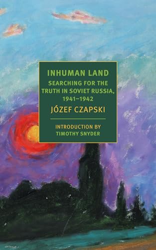 Inhuman Land: Searching for the Truth in Soviet Russia, 1941-1942 [Paperback]