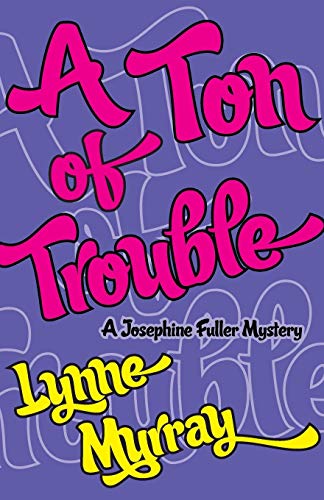 A Ton Of Trouble (josephine Fuller Mystery) [Paperback]