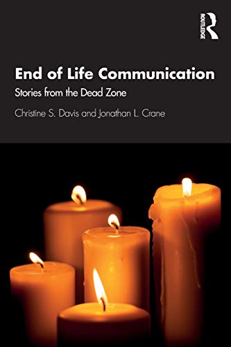 End of Life Communication: Stories from the Dead Zone [Paperback]