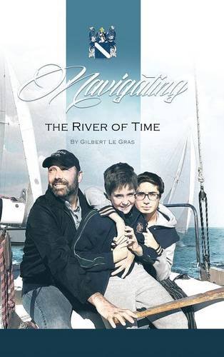 Navigating The River Of Time The Adventures Of Joaquin & Olivier [Hardcover]