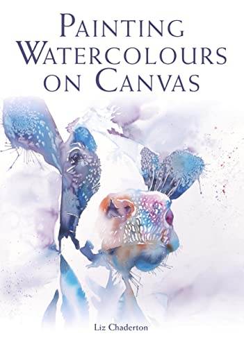 Painting Watercolours on Canvas [Paperback]