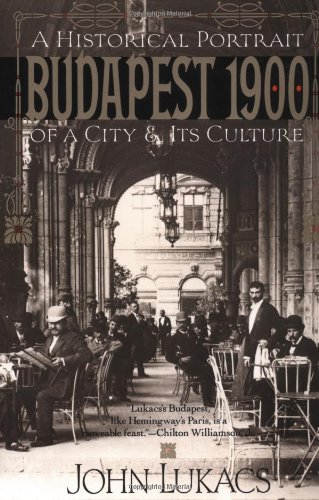 Budapest 1900: A Historical Portrait of a City and Its Culture [Paperback]