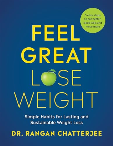 Feel Great, Lose Weight: Simple Habits for Lasting and Sustainable Weight Loss [Paperback]