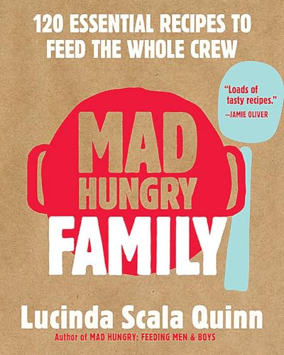 Mad Hungry Family: 120 Essential Recipes to Feed the Whole Crew [Hardcover]