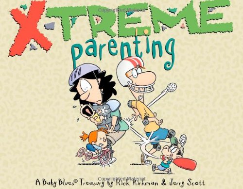 X-Treme Parenting: A Baby Blues Treasury [Pap