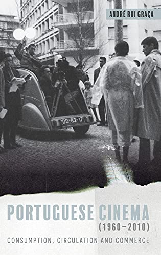 Portuguese Cinema (1960-2010) Consumption, Circulation and Commerce [Hardcover]