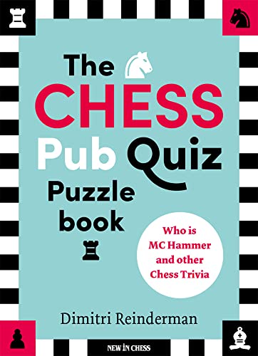 The Chess Pub Quiz Puzzle Book: Who is MC Hammer and other Chess Trivia [Paperback]