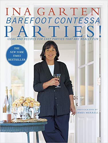 Barefoot Contessa Parties!: Ideas and Recipes for Easy Parties That Are Really F [Hardcover]