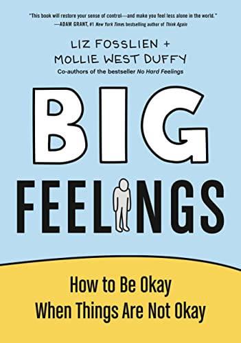 Big Feelings: How to Be Okay When Things Are Not Okay [Hardcover]