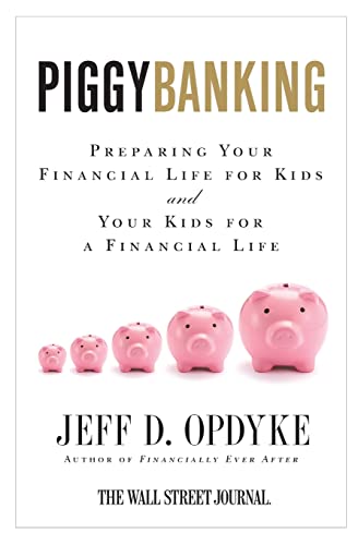 Piggybanking: Preparing Your Financial Life for Kids and Your Kids for a Financi [Paperback]