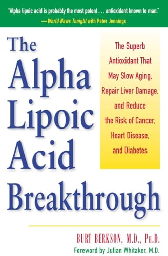 The Alpha Lipoic Acid Breakthrough: The Superb Antioxidant That May Slow Aging,  [Paperback]