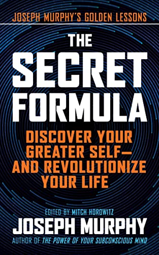 The Secret Formula Discover Your Greater SelfAnd Revolutionize Your Life [Paperback]