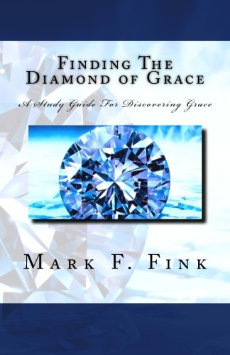 Finding The Diamond Of Grace A Study Guide For Discovering Grace (finding Serie [Paperback]