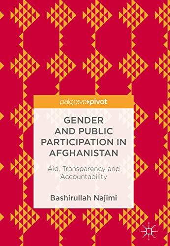 Gender and Public Participation in Afghanistan: Aid, Transparency and Accountabi [Hardcover]