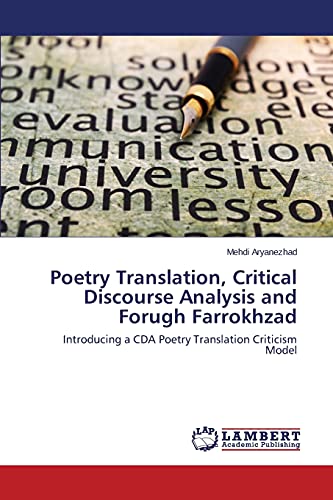 Poetry Translation, Critical Discourse Analysis And Forugh Farrokhzad Introduci [Paperback]