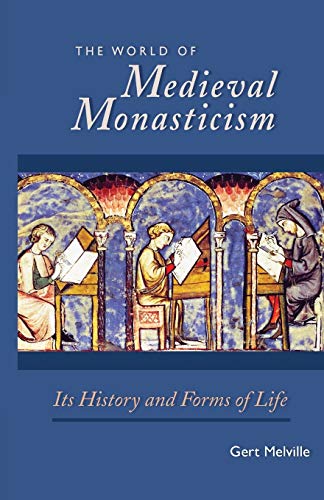 The World Of Medieval Monasticism Its History And Forms Of Life (cistercian Stu [Paperback]