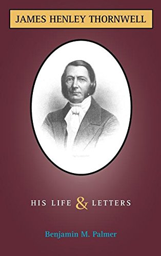 Life And Letters Of James H. Thornell [Hardcover]