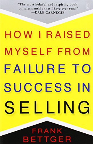 How I Raised Myself From Failure to Success in Selling [Paperback]