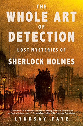 The Whole Art Of Detection: Lost Mysteries Of Sherlock Holmes [Paperback]