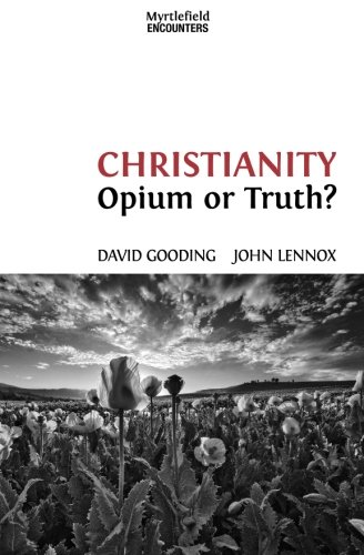 Christianity Opium Or Truth (myrtlefield Encounters) (volume 3) [Paperback]