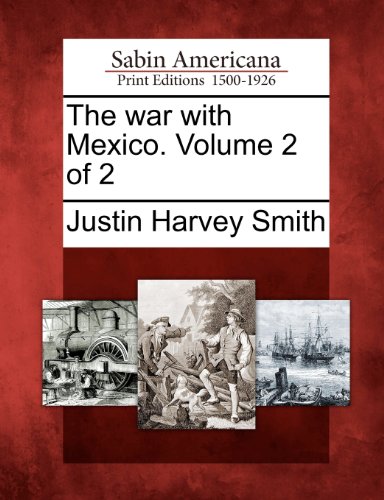 The War With Mexico. Volume 2 Of 2 [Paperback]