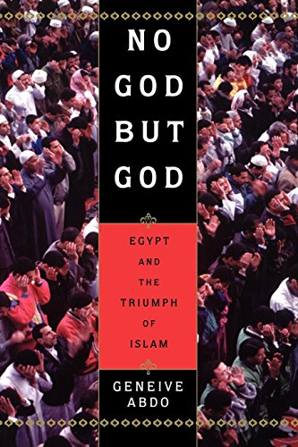 No God but God Egypt and the Triumph of Islam [Paperback]