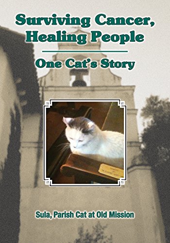 Surviving Cancer, Healing People One Cat's Story [Paperback]