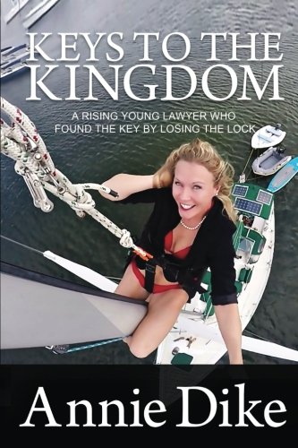 Keys To The Kingdom A Rising Young Layer Who Found The Key By Losing The Lock [Paperback]