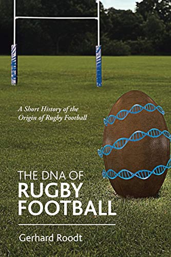 The Dna Of Rugby Football A Short History Of The Origin Of Rugby Football [Paperback]