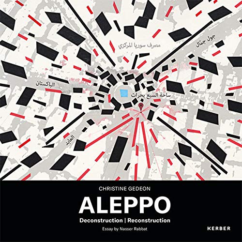 Christine Gedeon: Aleppo: Deconstruction | Reconstruction [Hardcover]