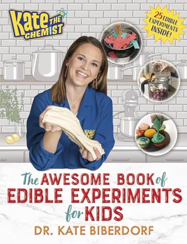 Kate the Chemist: The Awesome Book of Edible Experiments for Kids [Hardcover]