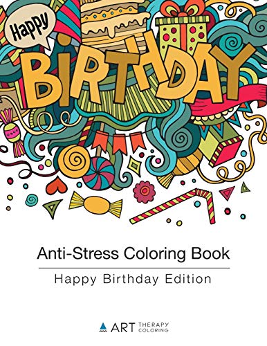 Anti-Stress Coloring Book Happy Birthday Edition (volume 8) [Paperback]