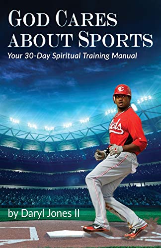 God Cares About Sports Your 30-Day Spiritual Training Manual [Paperback]