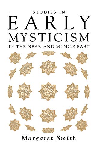 Studies in Early Mysticism in the Near and Middle East [Paperback]