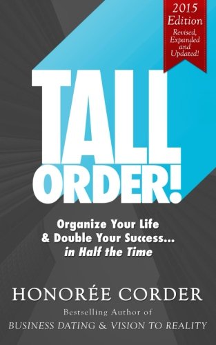 Tall Order Organize Your Life And Double Your Success In Half The Time [Paperback]