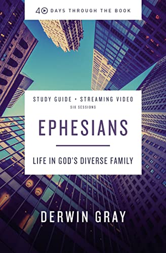 Ephesians Study Guide plus Streaming Video: Life in Gods Diverse Family [Paperback]