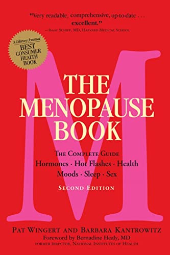 The Menopause Book: The Complete Guide: Hormones, Hot Flashes, Health,  Moods, S [Paperback]