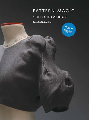 Pattern Magic: Stretch Fabrics (Part of the best-selling Japanese inspired Patte [Paperback]