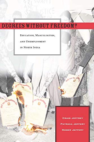 Degrees Without Freedom Education, Masculinities, and Unemployment in North In [Hardcover]