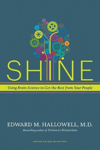 Shine: Using Brain Science to Get the Best from Your People [Hardcover]