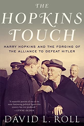 The Hopkins Touch Harry Hopkins and the Forging of the Alliance to Defeat Hitle [Paperback]