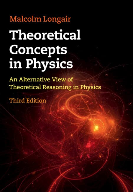 Theoretical Concepts in Physics An Alternative Vie of Theoretical Reasoning in [Hardcover]