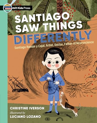 Santiago Saw Things Differently: Santiago Ramn y Cajal, Artist, Doctor, Father  [Paperback]