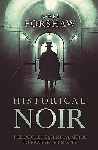 Historical Noir: The Pocket Essential Guide to Fiction, Film & TV [Paperback]