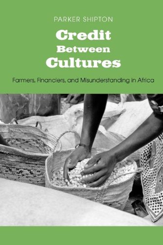 Credit Beteen Cultures Farmers, Financiers, and Misunderstanding in Africa [Paperback]