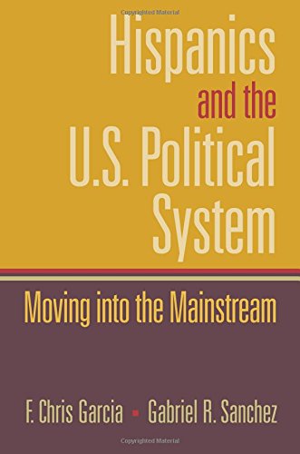 Hispanics and the U.S. Political System Moving Into the Mainstream [Paperback]