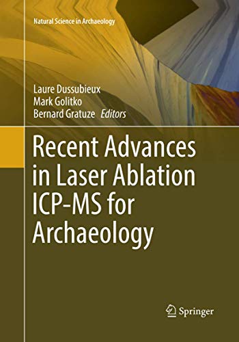 Recent Advances in Laser Ablation ICP-MS for Archaeology [Paperback]