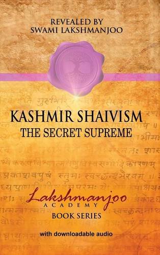 Kashmir Shaivism The Secret Supreme [Hardcover]