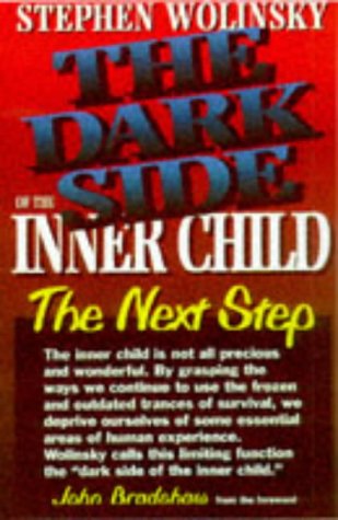 The Dark Side Of The Inner Child The Next Step [Paperback]