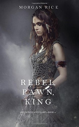 Rebel, Pan, King (of Crons and Glory-Book 4) [Paperback]